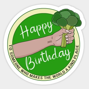 Happy Birthday To Someone Who Makes The World a Kind Place Sticker